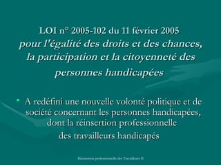 LOI n° 2005-102 du 11 février 2005   pour l'égalité des droits et des chances, la participation et la citoyenneté des pers...