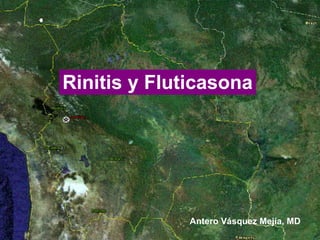 Rinitis y Fluticasona Antero Vásquez Mejía, MD 
