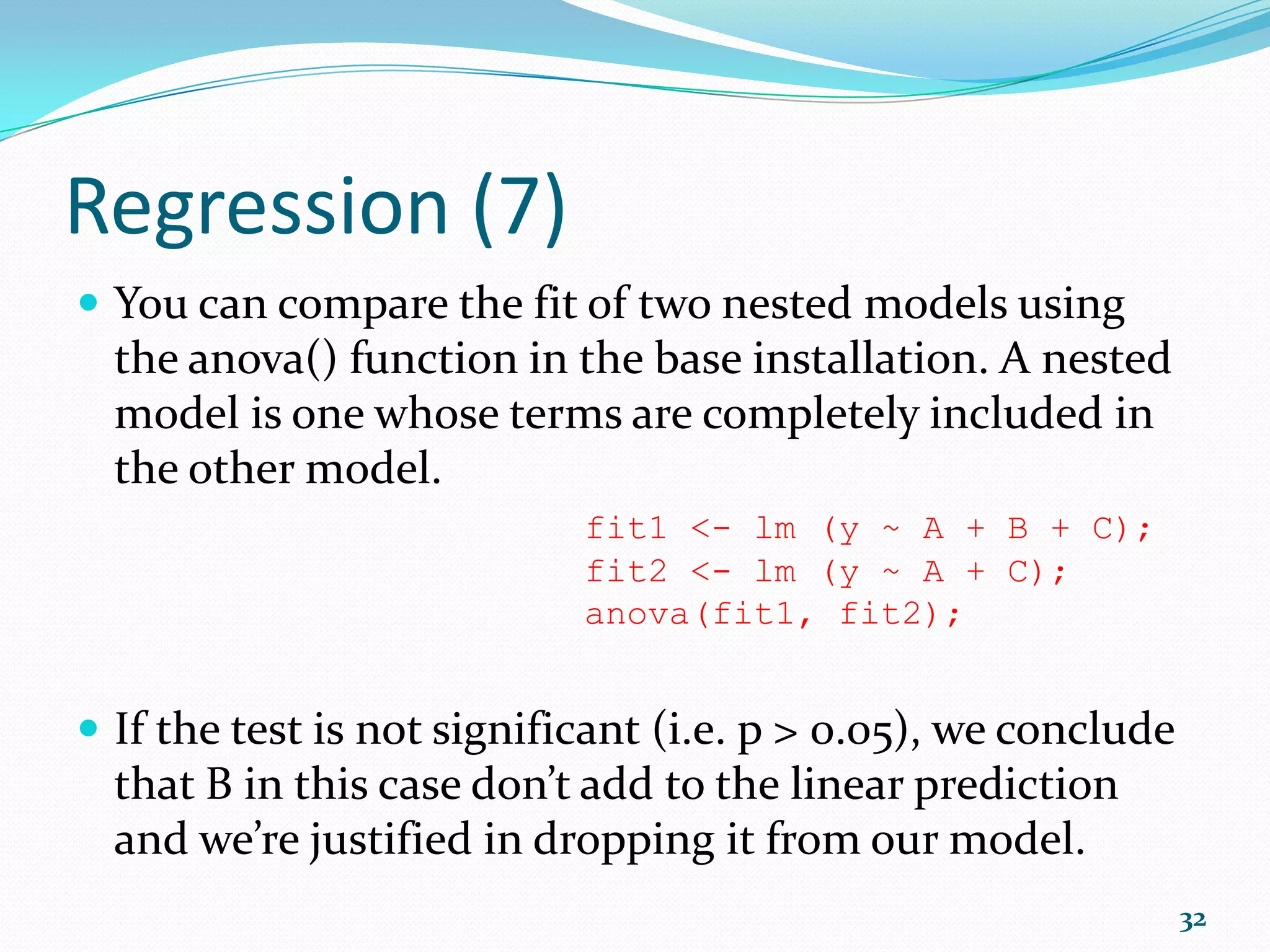 Correlation and Regression (3) cor.test(wt, mpg) Pearson's product-moment correlation data: wt and mpg t = -9.559, df = 30, p-value = 1.294e-10 alternative hypothesis: true correlation is not equal to 0 95 percent confidence interval: -0.9338264 -0.7440872 sample estimates: cor -0.8676594 32 