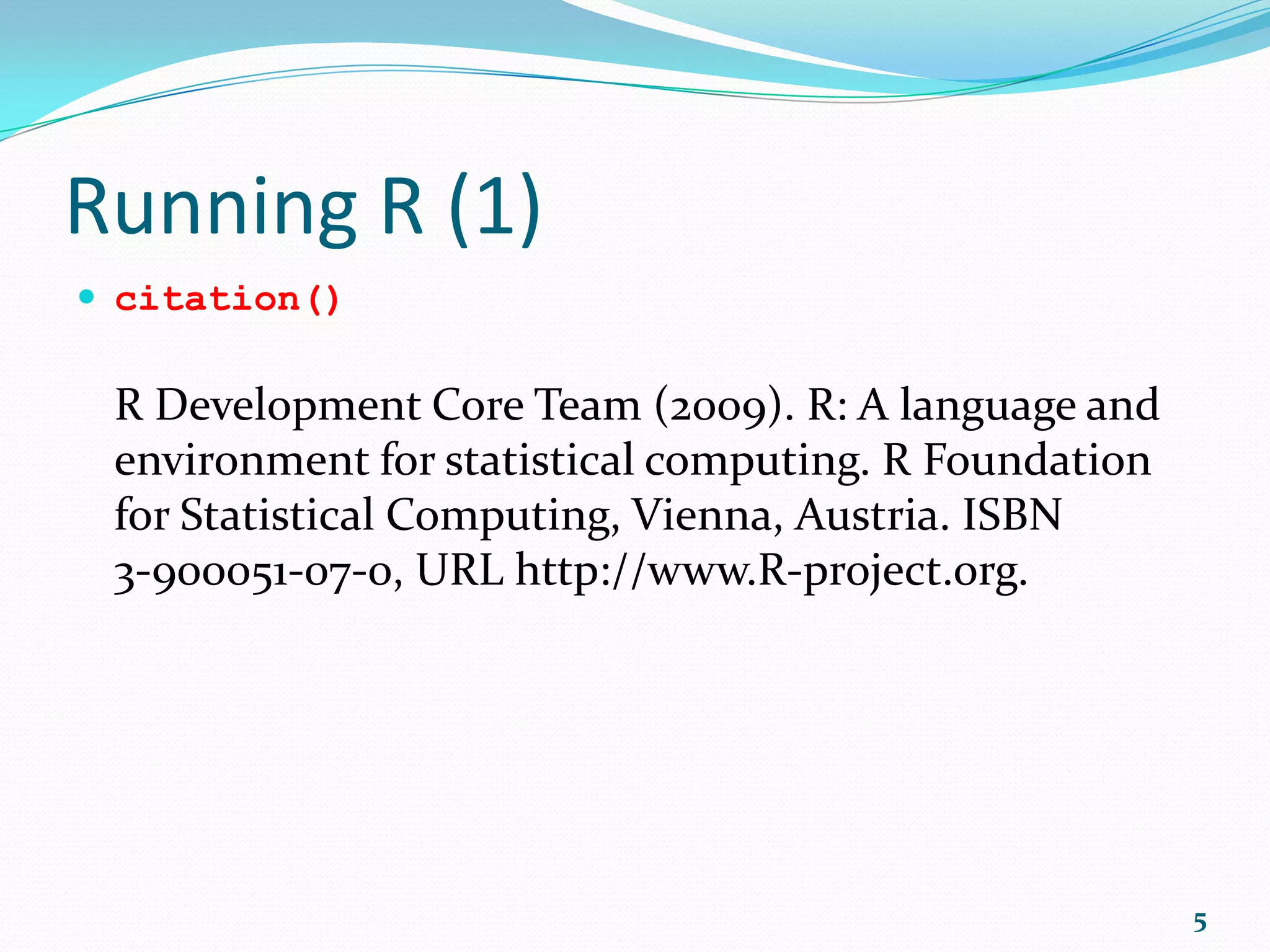 First Steps (3) 5 * 4 b[4] [1] 20 [1] 5 a <- (3 * 7) + 1 b[1:3] a [1] 1 2 3 [1] 22 b[c(1,3,5)] b <- c(1, 2, 3, 5, 8) [1] 1 3 8 b * 2 [1] 2 4 6 10 16 b[b > 4] [1] 5 8 5 