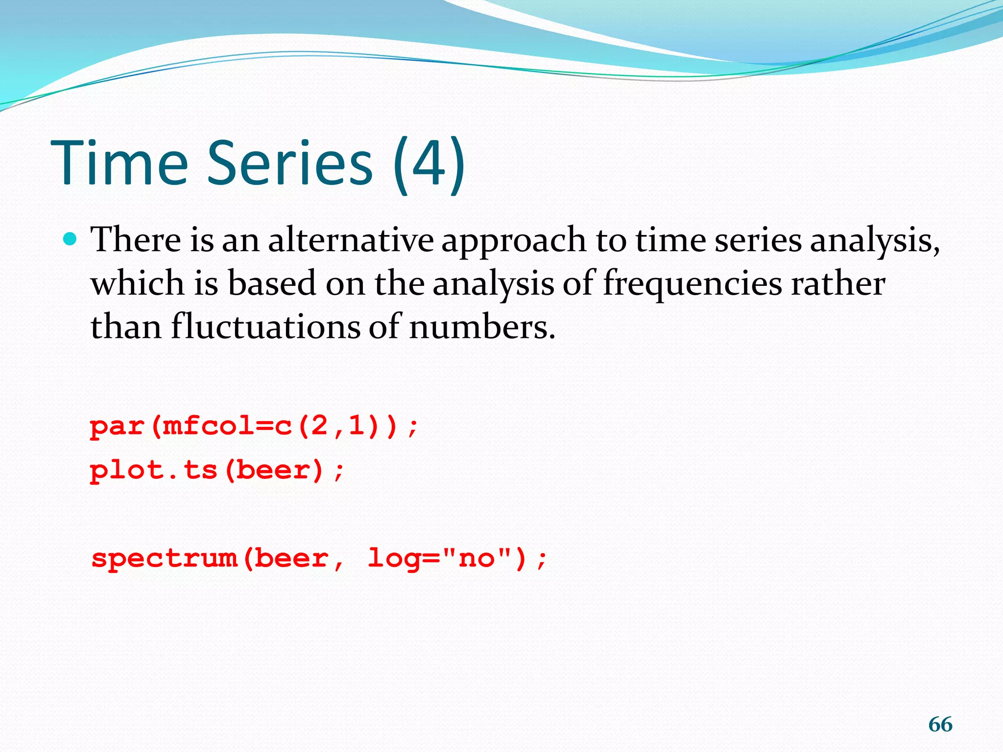 PCA (4) plot(model) biplot(model) 66 
