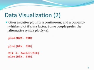R Basics (3)
Common Data Transformation:

Nature of Data                              Transformation           R Syntax

M...