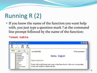 First Steps (4)
 citation()

 R Development Core Team (2009). R: A language and
 environment for statistical computing. R...
