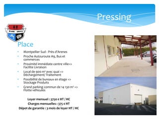 Pressing

Place
•      Montpellier Sud - Près d'Arenes
•      Proche Autouroute A9, Bus et
       commerces
•      Proximité immédiate centre ville=>
       Facilite Livraison
•      Local de 900 m² avec quai =>
       Déchargement/ Traitement
•      Possibilité de bureaux en étage =>
       Stockage Produits
•      Grand parking commun de 14 130 m² =>
       Flotte véhicules

         Loyer mensuel : 3750 € HT / HC
          Charges mensuelles : 375 € HT
    Dépot de garantie : 3 mois de loyer HT / HC
 