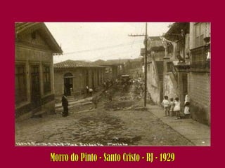 Morro do Pinto - Santo Cristo - RJ - 1929 