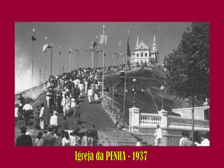 Igreja da PENHA - 1937 