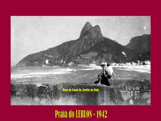 Muro do Canal do Jardim de Alah Praia do LEBLON - 1942 