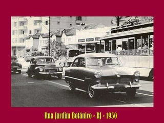 Rua Jardim Botânico - RJ - 1950 