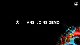 * ANSI JOINS DEMO
 