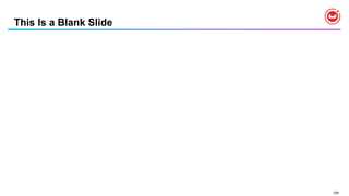 204
This Is a Blank Slide
 