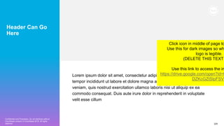 Confidential and Proprietary. Do not distribute without
Couchbase consent. © Couchbase 2018. All rights
reserved. 225
Header Can Go
Here
Lorem ipsum dolor sit amet, consectetur adipiscing elit, sed do eiusmod
tempor incididunt ut labore et dolore magna aliqua. Ut enim ad minim
veniam, quis nostrud exercitation ullamco laboris nisi ut aliquip ex ea
commodo consequat. Duis aute irure dolor in reprehenderit in voluptate
velit esse cillum
Click icon in middle of page to
Use this for dark images so wh
logo is legible.
(DELETE THIS TEXT
Use this link to access the im
https://drive.google.com/open?id=0
DZKcGZtSlpFSVk
 