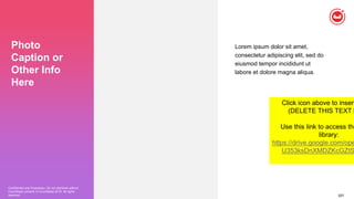 227
Confidential and Proprietary. Do not distribute without
Couchbase consent. © Couchbase 2018. All rights
reserved. 227
Photo
Caption or
Other Info
Here
Lorem ipsum dolor sit amet,
consectetur adipiscing elit, sed do
eiusmod tempor incididunt ut
labore et dolore magna aliqua.
Click icon above to insert
(DELETE THIS TEXT B
Use this link to access the
library:
https://drive.google.com/ope
U353ksDnXMDZKcGZtS
 