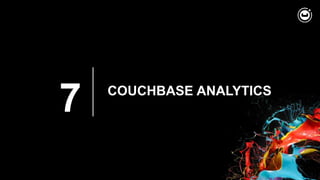 7 COUCHBASE ANALYTICS
 