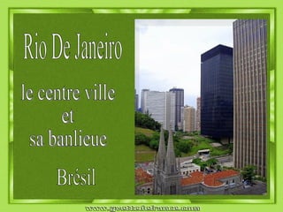 Rio De Janeiro Brésil le centre ville  et sa banlieue 
