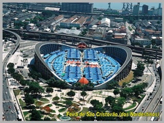 Feira de São Cristovão (dos Nordestinos) 