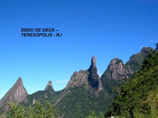 DEDO DE DEUS – TERESÓPOLIS - RJ 