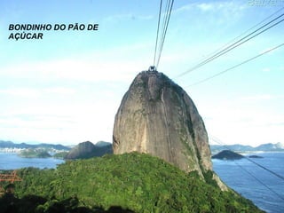 BONDINHO DO PÃO DE AÇÚCAR 