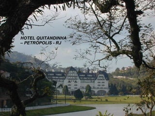 HOTEL QUITANDINHA – PETRÓPOLIS - RJ 