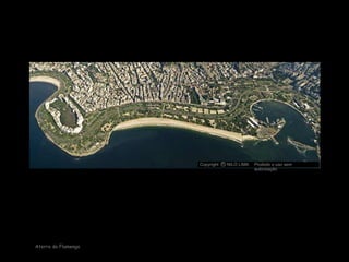 Aterro do Flamengo Copyright  NILO LIMA Proibido o uso sem autorização c O 
