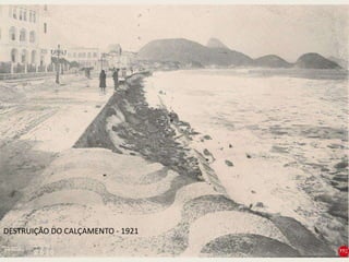 DESTRUIÇÃO DO CALÇAMENTO - 1921
 