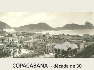 COPACABANA - década de 30
 