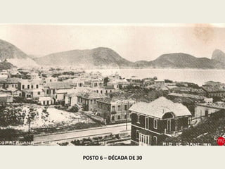 POSTO 6 – DÉCADA DE 30
 
