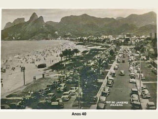 Anos 40
 