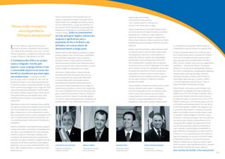 Nosso compromisso é evitar qualquer risco em                                  esporte dará continuidade
                                                        relação à realização dos Jogos e para tanto temos                             à formação de novas parcerias
                                                        desenvolvido uma modelagem econômica robusta                                  com o mundo esportivo internacional
                                                        de seus investimentos, os quais irão beneficiar-se
“Nossa visão incorpora                                  dos recursos de US$ 240 bilhões já aprovados pelo
                                                                                                                                      durante e até mesmo após os Jogos.
                                                                                                                                      Nosso compromisso é no sentido de fazer do Rio
    uma Experiência                                     Programa de Aceleração do Crescimento (PAC), do
                                                        Governo Federal. Todos os investimentos                                       um ótimo parceiro dos Jogos em todos os sentidos,

   Olímpica excepcional”                                servirão para gerar legados substanciais,
                                                                                                                                      abraçando por completo as metas, objetivos e
                                                                                                                                      ideais dos Movimentos Olímpico e Paraolímpico.
                                                        tangíveis e significativos para a                                             Nossa meta é oferecer a todos os parceiros a melhor
                                                        população do Rio e do Brasil e são                                            experiência possível dos Jogos, e faremos tudo para

E   sta carta reafirma o apoio total e firme do
    Governo do Brasil, do Estado do Rio de Janeiro
e da cidade do Rio de Janeiro, junto com o Comitê
                                                        alinhados com nossos planos de
                                                        desenvolvimento a longo prazo.
                                                                                                                                      apoiá-los.
                                                                                                                                      Desde a fase de postulação, o Plano Mestre de 2016
                                                                                                                                                                                            e a concentração dos grandes Atletas Olímpicos
                                                                                                                                                                                            e Paraolímpicos que irão disputar os Jogos de 2016.

                                                        Mesmo frente às dificuldades econômicas mundiais,                             se manteve estável e tem sido aprimorado através      E é este comprometimento que mostra por que o
Olímpico Brasileiro, à candidatura do Rio para sediar
                                                        podemos garantir que os fundos para a candidatura                             de planejamento adicional e mais detalhado. O         Rio e o Brasil estão prontos. Já esboçamos todas as
os Jogos Olímpicos e Paraolímpicos de 2016.
                                                        Rio 2016 estão assegurados e que a economia                                   projeto Rio 2016 tem orgulho de sua abordagem         novas estruturas legais necessárias para os Jogos,
A Candidatura Rio 2016 é um projeto                     brasileira é estável. Hoje ocupando a posição de                              disciplinada e meticulosa para desenvolvimento        que originarão uma Autoridade Pública Olímpica
                                                        décima economia mundial e com indicativos que se                              de um planejamento completo para os Jogos que         (APO), central e atuante, junto com suas organizações
coeso e integrado, movido pelo
                                                        tornará a quinta até 2016, o Brasil está apto a cumprir                       fornecerá ao futuro Comitê Organizador muito além     subsidiárias – a Divisão de Trânsito e Transporte
esporte, e que congrega atletas e toda                                                                                                de um simples conceito de Candidatura. Nossa visão    Olímpico e a Divisão de Sustentabilidade Olímpica.
                                                        todas as exigências projetadas para os Jogos.
a comunidade esportiva em torno dos                                                                                                   incorpora uma experiência Olímpica excepcional        De modo a complementar uma abrangente legislação
                                                        Além disso, o Brasil sediará a Copa do Mundo
benefícios duradouros que esses Jogos                                                                                                 para todos os clientes e nosso conceito-chave é       existente para a execução dos Jogos, Decretos
                                                        de futebol FIFA 2014. Este evento fará com que
irão proporcionar. A candidatura também                 nosso investimento de capital seja maximizado
                                                                                                                                      sublinhado por uma vontade de mostrar o esporte       Municipais, Estaduais e Federais irão fornecer as
goza do apoio total e unificado dos três níveis de                                                                                    em seu auge e fornecer as melhores condições          capacidades legais para que o Governo, a APO e
                                                        e compartilhado pelos dois grandes eventos
governo envolvidos. Como líderes governamentais                                                                                       possíveis aos atletas.                                o Comitê Organizador possam assumir todas as
                                                        estimuladores de desenvolvimento permitindo
e esportivos, estamos todos determinados em fazer                                                                                                                                           responsabilidades relacionadas aos Jogos.
                                                        uma prévia e melhor preparação para os Jogos. Os                              Temos também a intenção de mostrar todo o caráter
todo o possível para assegurar que os Jogos Rio 2016    investimentos de ambos os eventos são compatíveis                             do povo brasileiro nestes Jogos. A celebração é       Temos firmado nosso apoio e demonstrado nosso
sejam lembrados pela celebração e transformação.        com nossa estratégia econômica de longo prazo para                            uma marca registrada do Rio e os brasileiros estão    engajamento ao assegurar que todas as garantias e
No entanto, também estamos todos cientes de que         gerar investimentos produtivos internos, fomentar o                                                                                 exigências do COI e do CPI sejam cumpridas. Nosso
                                                                                                                                      entre os povos mais calorosos da Terra. Nosso
temos pela frente anos de trabalho árduo, tanto                                                                                                                                             Governo tem também oferecido outras iniciativas
                                                        turismo e promover o Brasil nos mercados globais.                             comprometimento com a excelência e a precisão
individual quanto coletivo, na sua preparação e                                                                                                                                             em apoio aos Jogos. Em parceria com o COI e o CPI,
                                                        Com efeito, o Brasil está empenhado na realização de                          tem sido um fator preponderante em nossos
organização.
                                                        grandes eventos e seu compromisso resoluto com o                              preparativos. Nossa meta é igualar a determinação     o Brasil irá aprimorar o conceito dos Jogos e levá-los
Aprendemos muito com a realização bem-sucedida                                                                                                                                              a um público extremamente amplo. Por meio de um
dos Jogos Pan-americanos e Parapan-americanos Rio                                                                                                                                           envolvimento global e, também, da integração com
2007. E nos beneficiamos do legado físico desses                                                                                                                                            a juventude visando garantir a presença maciça de
Jogos, infraestrutura e novas instalações do evento.                                                                                                                                        público nos estádios, temos buscado abarcar todas
Mais recentemente, temos ouvido e aprendido muito                                                                                                                                           as questões-chave estratégicas e fornecer o apoio
com o Comitê Olímpico Internacional (COI) e com                                                                                                                                             necessário à realização dos Jogos. Mas nossa parceria
o Comitê Paraolímpico Internacional (CPI) durante a                                                                                                                                         não termina aqui. Estamos comprometidos com a
candidatura.                                                                                                                                                                                construção de um legado dos Jogos junto ao COI
Estamos trabalhando dedicadamente para assegurar                                                                                                                                            e ao CPI que transcenda o Brasil e se estenda por
e desenvolver todos os elementos de planejamento                                                                                                                                            todo o planeta. A oportunidade de apresentar os
dos Jogos e esta candidatura tem nossa aprovação                                                                                                                                            Jogos Olímpicos e Paraolímpicos na América do Sul
unânime e explícita. Nosso apoio abrange todos                                                                                                                                              é histórica e única. Garantimos que o Rio sediará os
os aspectos do planejamento para a preparação e                                                                                                                                             Jogos da celebração, do espírito e da transformação,
execução dos Jogos e, também, os legados pré e pós-                                                                                                                                         fortalecendo o poder e a visão dos Movimentos
Jogos que são de tanta importância. Estes legados                                                                                                                                           Olímpico e Paraolímpico. Governo e esporte estão
reforçarão o tecido social e ambiental do Rio e do      Luiz Inácio Lula da Silva             Sérgio Cabral          Eduardo Paes                        Carlos Arthur Nuzman               unidos em apoio a esta candidatura histórica. Estamos
Brasil, além de desenvolverem o esporte por toda a                                                                                                                                          determinados e focados em nossos objetivos.
                                                        Presidente da República               Governador do Estado   Prefeito da Cidade                  Presidente do
América do Sul.                                         Federativa do Brasil                  do Rio de Janeiro      do Rio de Janeiro                   Comitê Olímpico Brasileiro         Sem sombra de dúvida, o Rio está pronto.
                                                                                                                                                                                                                                                     2|3
 