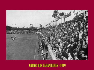 Campo das LARANJEIRAS - 1919 