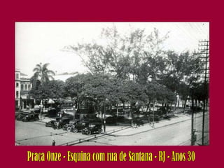 Praça Onze - Esquina com rua de Santana - RJ - Anos 30 