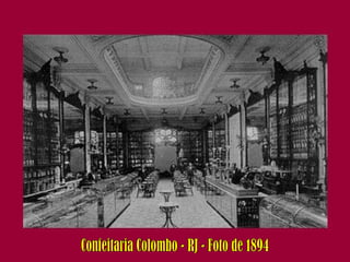 Confeitaria Colombo - RJ - Foto de 1894 