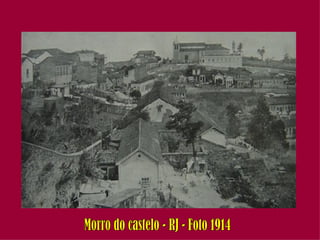 Morro do castelo - RJ - Foto 1914 