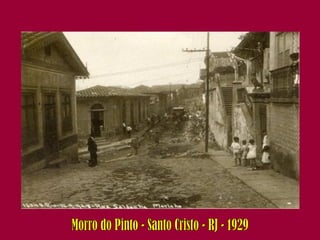 Morro do Pinto - Santo Cristo - RJ - 1929 