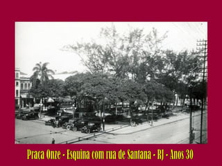 Praça Onze - Esquina com rua de Santana - RJ - Anos 30 