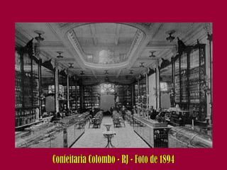 Confeitaria Colombo - RJ - Foto de 1894 