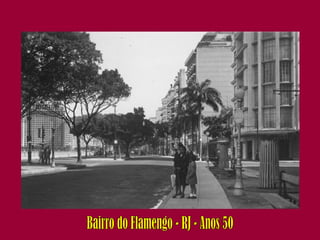Bairro do Flamengo - RJ - Anos 50 