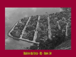 Bairro da Urca - RJ - Anos 50 