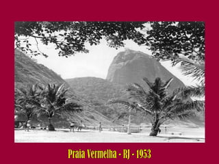 Praia Vermelha - RJ - 1953 