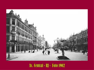 Av. Central - RJ -  Foto 1902 