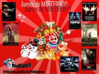 RioBlanco http://es.justin.tv/rioblanco Jueves de MISTERIO!! 