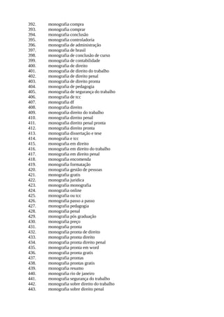 392. monografia compra
393. monografia comprar
394. monografia conclusão
395. monografia controladoria
396. monografia de administração
397. monografia de brasil
398. monografia de conclusão de curso
399. monografia de contabilidade
400. monografia de direito
401. monografia de direito do trabalho
402. monografia de direito penal
403. monografia de direito pronta
404. monografia de pedagogia
405. monografia de segurança do trabalho
406. monografia de tcc
407. monografia df
408. monografia direito
409. monografia direito do trabalho
410. monografia direito penal
411. monografia direito penal pronta
412. monografia direito pronta
413. monografia dissertação e tese
414. monografia e tcc
415. monografia em direito
416. monografia em direito do trabalho
417. monografia em direito penal
418. monografia encomenda
419. monografia formatação
420. monografia gestão de pessoas
421. monografia gratis
422. monografia juridica
423. monografia monografia
424. monografia online
425. monografia ou tcc
426. monografia passo a passo
427. monografia pedagogia
428. monografia penal
429. monografia pós graduação
430. monografia preço
431. monografia pronta
432. monografia pronta de direito
433. monografia pronta direito
434. monografia pronta direito penal
435. monografia pronta em word
436. monografia pronta gratis
437. monografia prontas
438. monografia prontas gratis
439. monografia resumo
440. monografia rio de janeiro
441. monografia segurança do trabalho
442. monografia sobre direito do trabalho
443. monografia sobre direito penal
 