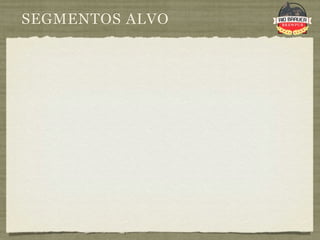 SEGMENTOS ALVO
 