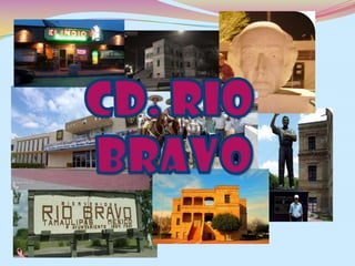 CD. RIO  BRAVO 