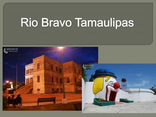 Rio Bravo Tamaulipas 