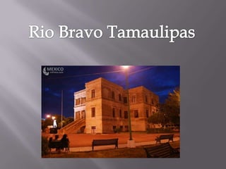 Rio Bravo Tamaulipas 