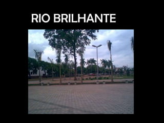 RIO BRILHANTE  