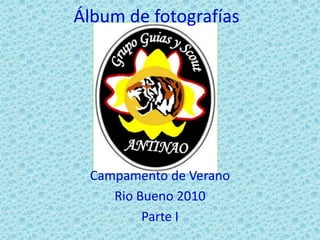 Álbum de fotografías Campamento de Verano Rio Bueno 2010 Parte I 