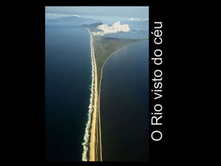 PT - HGB O Rio visto do céu 