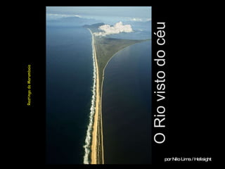 PT - HGB por Nilo Lima / Helisight O Rio visto do céu Restinga da Marambaia 