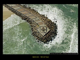 Copyright O NILO LIMA
                                         c             Proibido o uso sem autorização


Quebra-mar - Barra da Tijuca
 